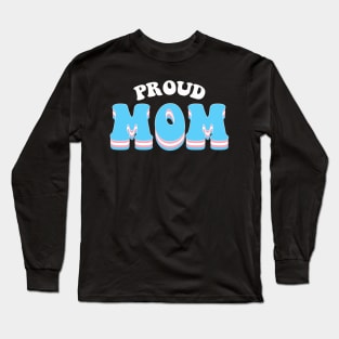 Proud Mom Transgender Pride Long Sleeve T-Shirt